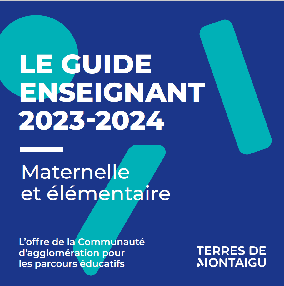Guide enseignants 2023-2024 / Maternelle - élémentaire - Terres de Montaigu